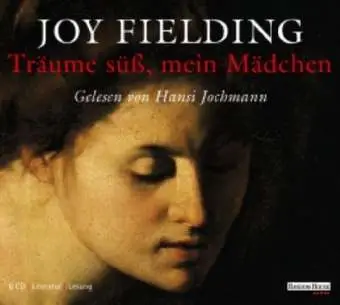 Joy Fielding - Träume süß, mein Mädchen