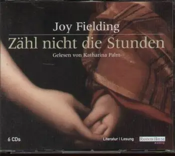 Joy Fielding - Zähl nicht die Stunden