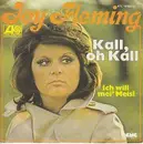 7inch Vinyl Single - Joy Fleming - Kall, Oh Kall