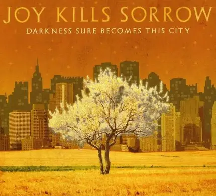 Joy Kills Sorrow - Darkness Sure Becomes..