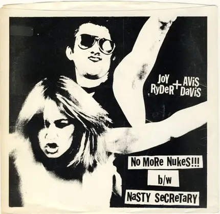 Joy Ryder + Avis Davis - No More Nukes / Nasty Secretary