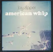 CD - Joy Zipper - American Whip