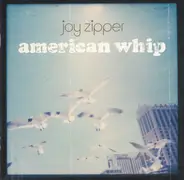 Joy Zipper - American Whip