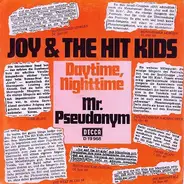 Joy & The Hit Kids - Daytime, Nighttime / Mr. Pseudonym