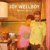 Joy Wellboy - Yorokobi's Mantra