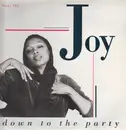 12inch Vinyl Single - Joy - Down To The Party