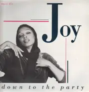 Joy - Down To The Party