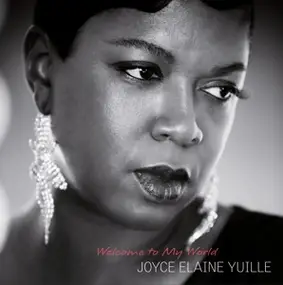 Joyce Elaine Yuille - Welcome to My World