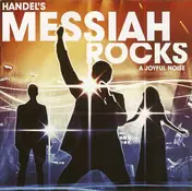 Joyful Noise - Handel's Messiah Rocks - A Joyful Noise