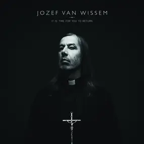 Jozef Van Wissem - It Is Time for You to Return