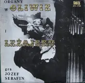 Józef Serafin - Organy W Oliwie I Leżajsku