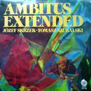 Józef Skrzek , Tomasz Szukalski - Ambitus Extended