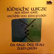 Józsi P. Tóth - Jüdische Witze Aus Aller Welt (Da Sagt Der Blau Zum Grün...)