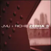 JMJ & Richie - Zebra 3 / Temporal Mechanics