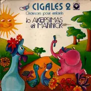 7inch Vinyl Single - Jo Akepsimas & Mannick - Cigales 2 - Lieder für Kinder ( Chanson pour enfants) - Gatefold
