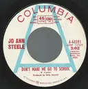 7inch Vinyl Single - Jo Ann Steele - Don't Make Me Go To School