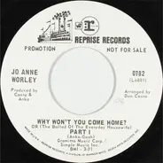 Jo Anne Woorley - Why Won't You Come Home? Or (The Ballad Of The Everyday Housewife)