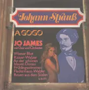 Jo James Big Band & Chor - Johann Strauss A Gogo