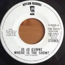 7inch Vinyl Single - Jo Jo Gunne - Where Is The Show