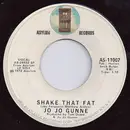 7inch Vinyl Single - Jo Jo Gunne - Shake That Fat