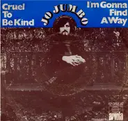 Jo Jumbo - Cruel To Be Kind / I'm Gonna Find A Way