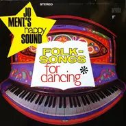 Jo Ment's Happy Sound - Folk-Songs For Dancing