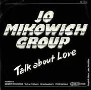 7inch Vinyl Single - Jo Mikowich Group - Talk About Love / Mad About You