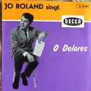 7inch Vinyl Single - Jo Roland - Oh, Dolores