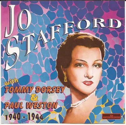 Jo Stafford - Jo Stafford with Tommy Dorsey & Paul Weston 1940 - 1944