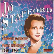 Jo Stafford - Jo Stafford with Tommy Dorsey & Paul Weston 1940 - 1944