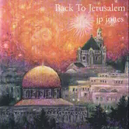 JP Jones - Back To Jerusalem