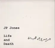 JP Jones - Life And Death