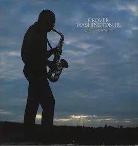 Grover Washington, Jr. - Come Morning