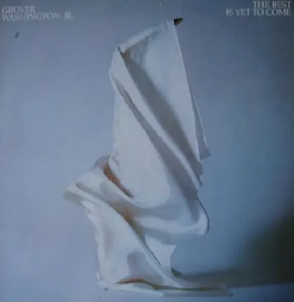 Grover Washington Jr. - The Best Is Yet to Come