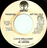 Jr. Jackson - L-O-V-E Spells Hurt