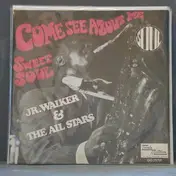 Jr Walker - Come See About Me, Sweet Soul