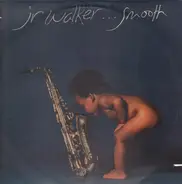 Jr Walker - Smooth