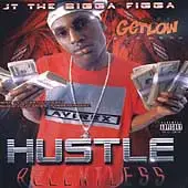 JT the Bigga Figga - Hustle Relentless