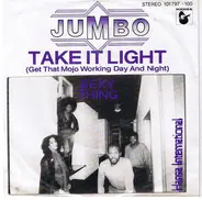 Jumbo - Take It Light (Get That Mojo Working Day And Night) / Sexy Thing