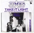 7inch Vinyl Single - Jumbo - Take It Light (Get That Mojo Working Day And Night) / Sexy Thing