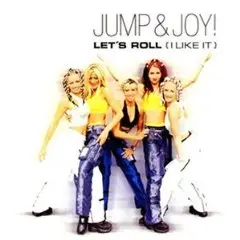 Jump & Joy - Let's Roll (I Like It)