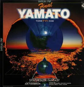 Jun Fukamachi - Yamato Final - Synthesizer Fantasy