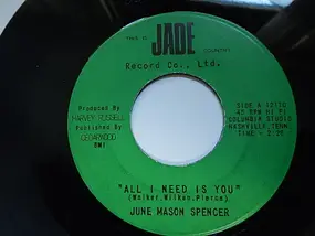 June Mason Spencer - All I Need Is You / Since I Met You Baby