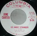 7inch Vinyl Single - June Carter - Go Away Stranger / I Want You Again