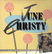 June Christy - The Best Thing For You