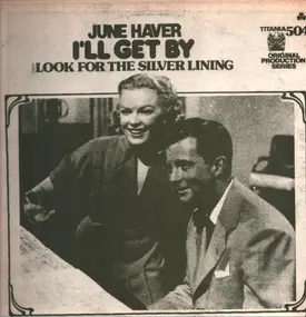 June Haver - I'll Get By / Look For He Silver Lining