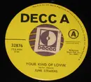 7inch Vinyl Single - June Stearns - Your Kind Of Lovin'