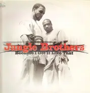 Jungle Brothers - Because I Got It Like That