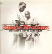 Jungle Brothers - Because I Got It Like That