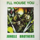 12inch Vinyl Single - Jungle Brothers - I'll House You